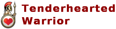 Tenderhearted Warrior